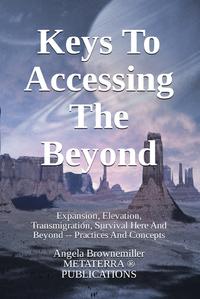 consciousness, survival, channeling, medium, beyond, trauma, death, dying, addiction, Angela Brownemiller, Browne-Miller, Dr. Angela, Ask Dr. Angela