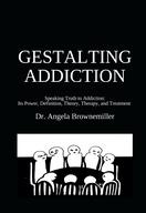 addiction, therapy, gestalt, tao, Angela Brownemiller, Dr. Angela